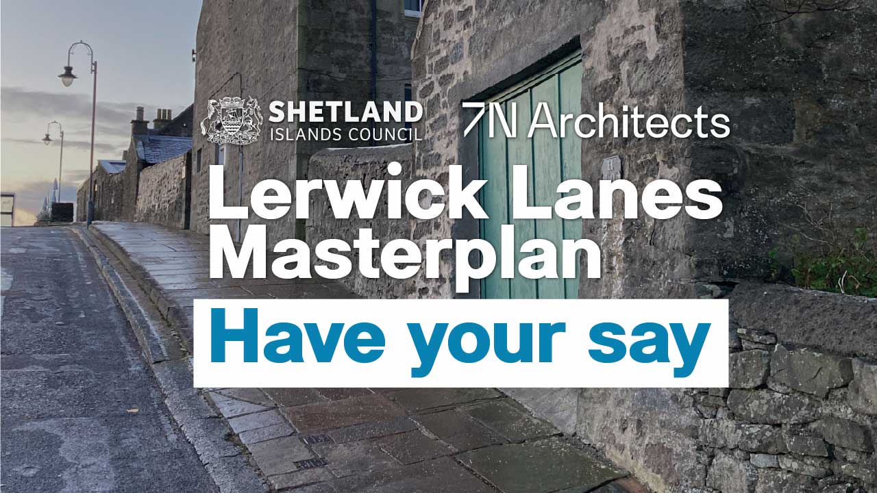 Public invited to hear feedback on Lerwick Lanes plans next month